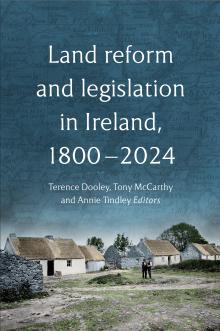 Land reform and legislation in Ireland, 1800-2024