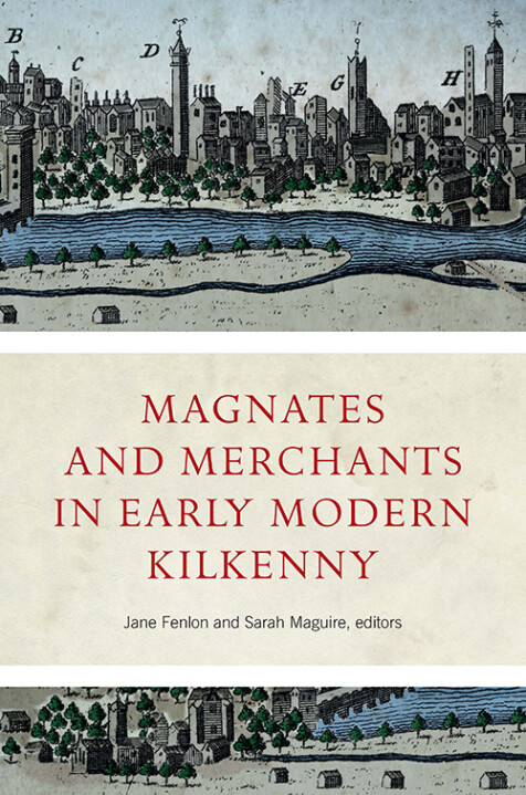 Magnates and Merchants in Early Modern Kilkenny