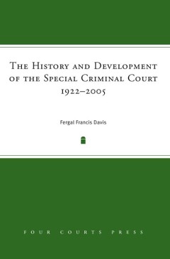 The history and development of the Special Criminal Court, 1922–2005