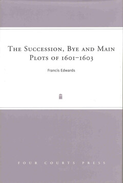 The succession, bye and main plots of 1601–1603