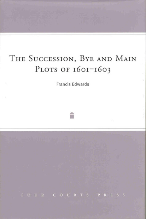 The succession, bye and main plots of 1601–1603