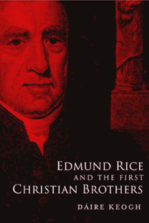 Edmund Rice and the first Christian Brothers