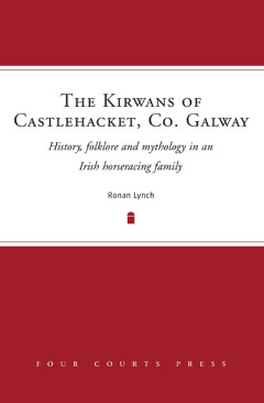 The Kirwans of Castlehacket, Co. Galway