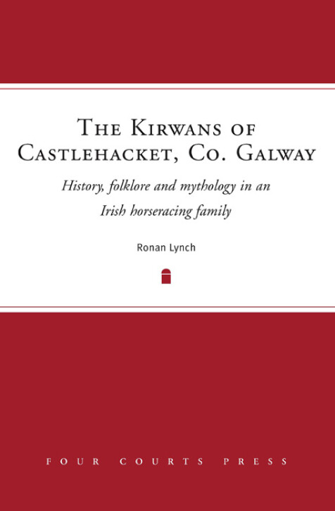 The Kirwans of Castlehacket, Co. Galway