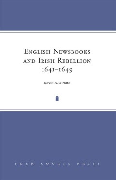 English newsbooks and Irish rebellion, 1641–1649