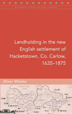 Landholding in the new English settlement of Hacketstown, Co. Carlow, 1635–1875