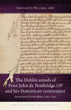 The Dublin Annals of Prior John de Pembridge OP and his Dominican continuator