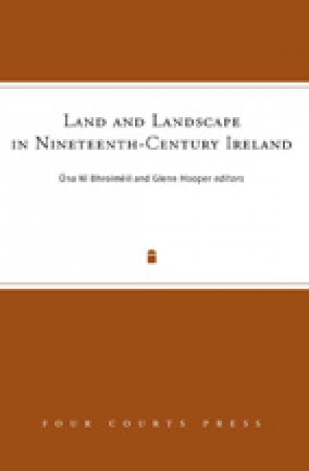 Land and Landscape in Nineteenth-Century Ireland