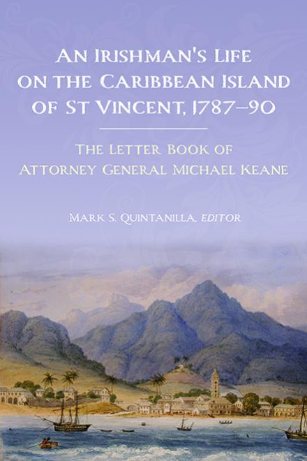 An Irishman’s life on the Caribbean island of St Vincent, 1787–90