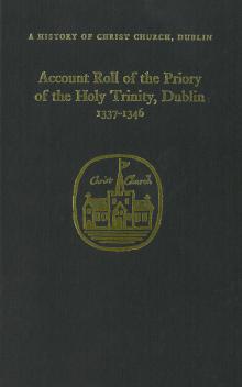 The account roll of the Priory of the Holy Trinity, Dublin, 1337–1346