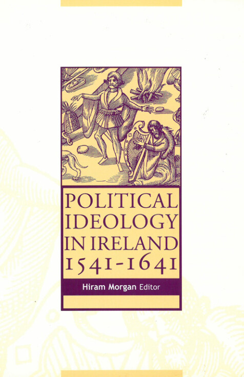 Political Ideology in Ireland, 1541–1641