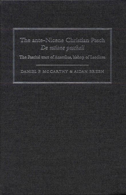 The Ante-Nicene Christian Pasch. De Ratione Paschali