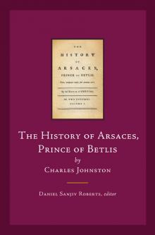 The history of Arsaces, Prince of Betlis 