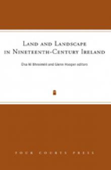 Land and Landscape in Nineteenth-Century Ireland