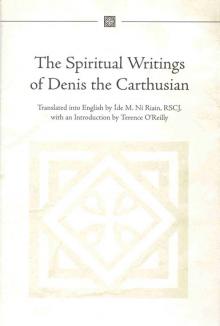 The spiritual writings of Denis the Carthusian