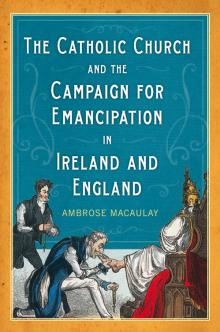 The Catholic Church and the Campaign for Emancipation in Ireland and England