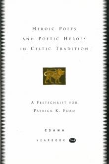Heroic poets and poetic heroes in Celtic tradition
