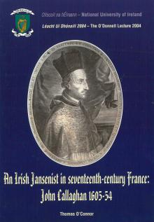 An Irish Jansenist in seventeenth-century France: John Callaghan, 1605–54